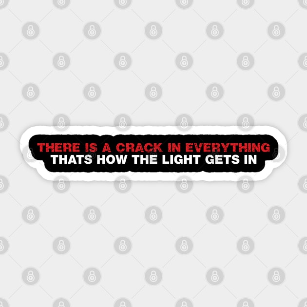 There is a crack in everything That’s how the light gets in Sticker by goatboyjr